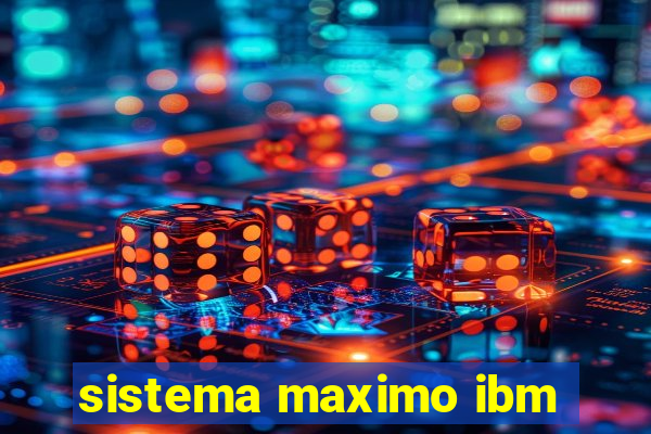 sistema maximo ibm